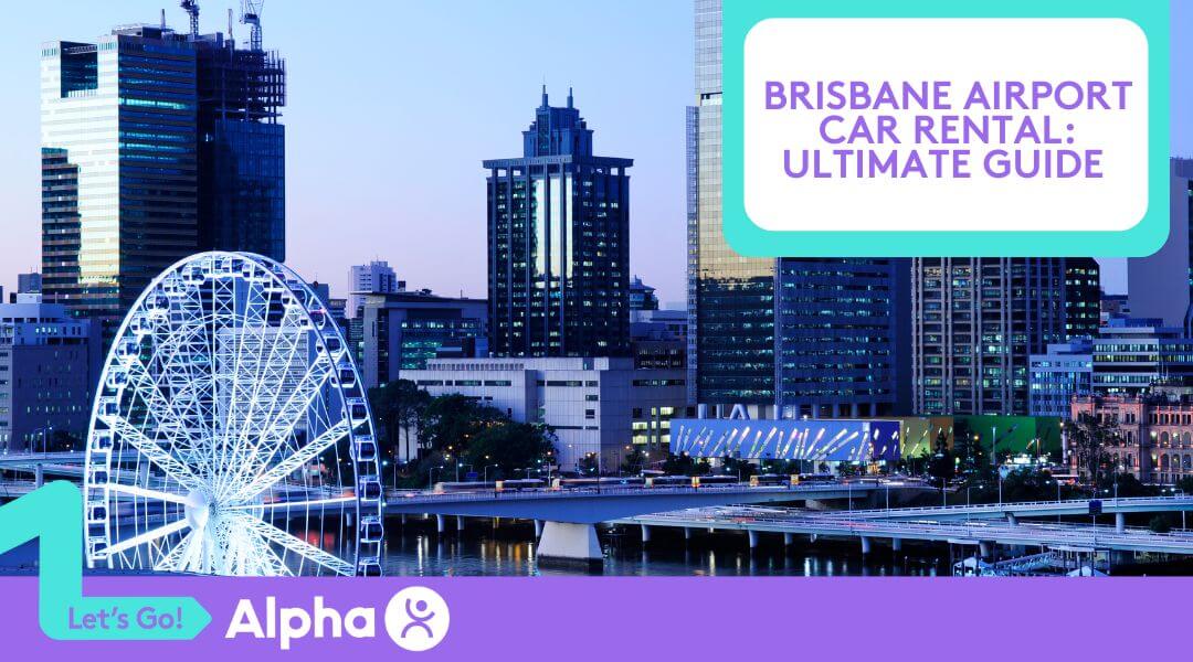 Brisbane Airport Car Rental Ultimate Guide - Blog