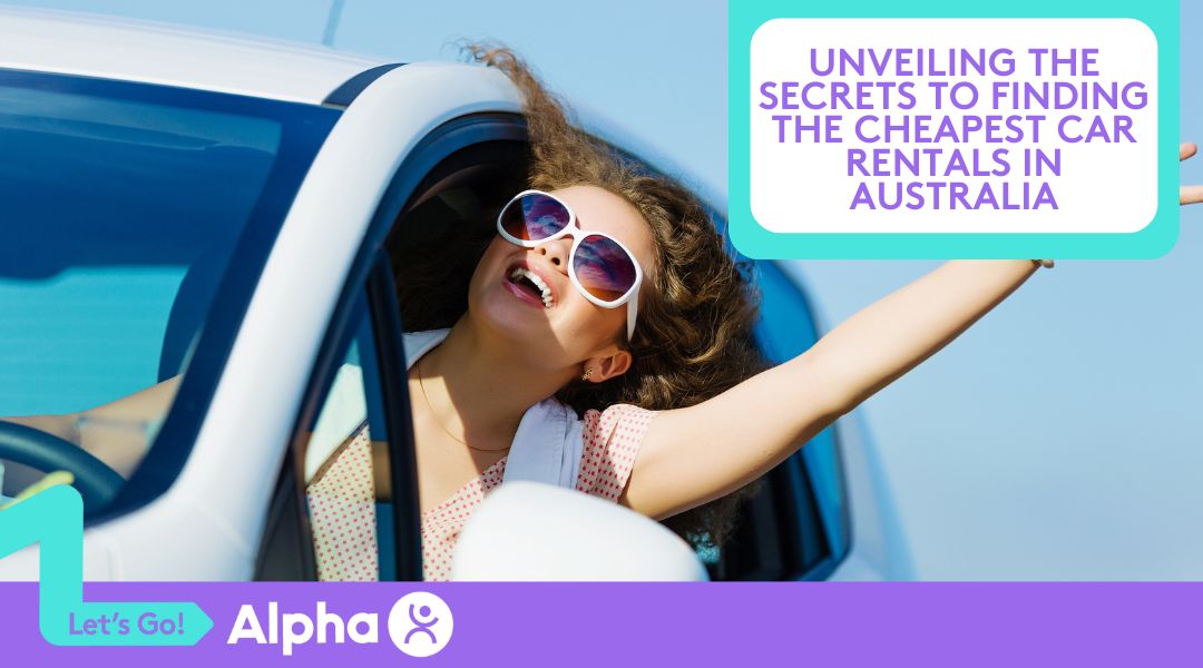 Unveiling the Secrets to Finding the Cheapest Car Rentals in Australia