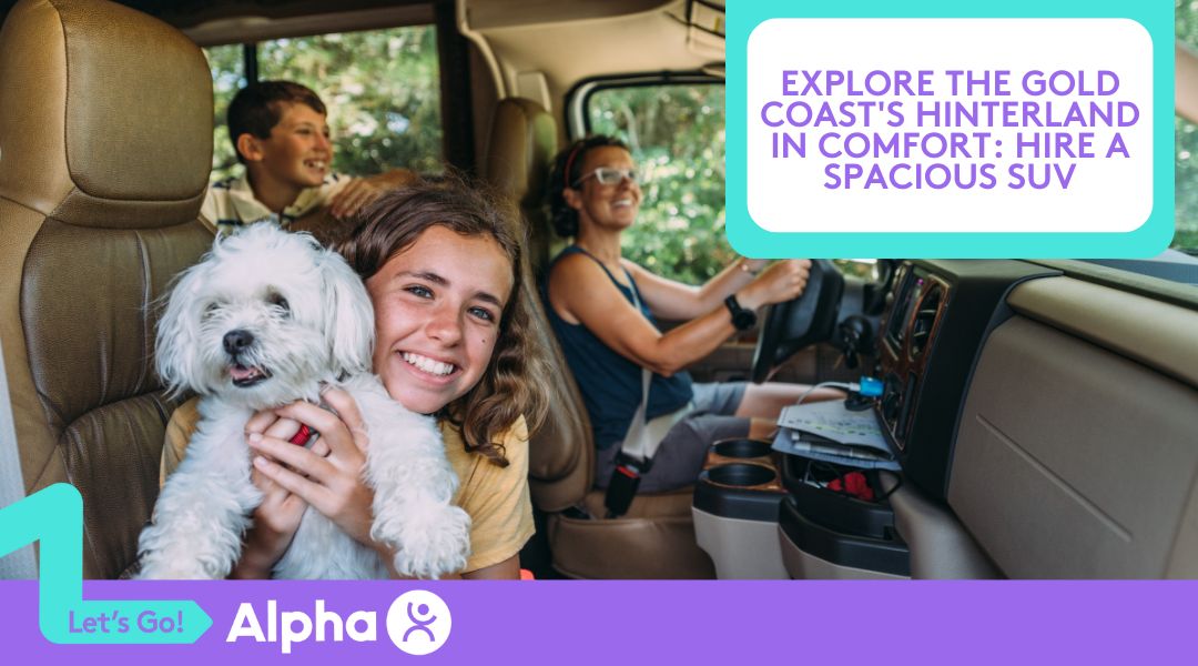 Explore the Gold Coast's Hinterland in Comfort Hire a Spacious SUV - Blog