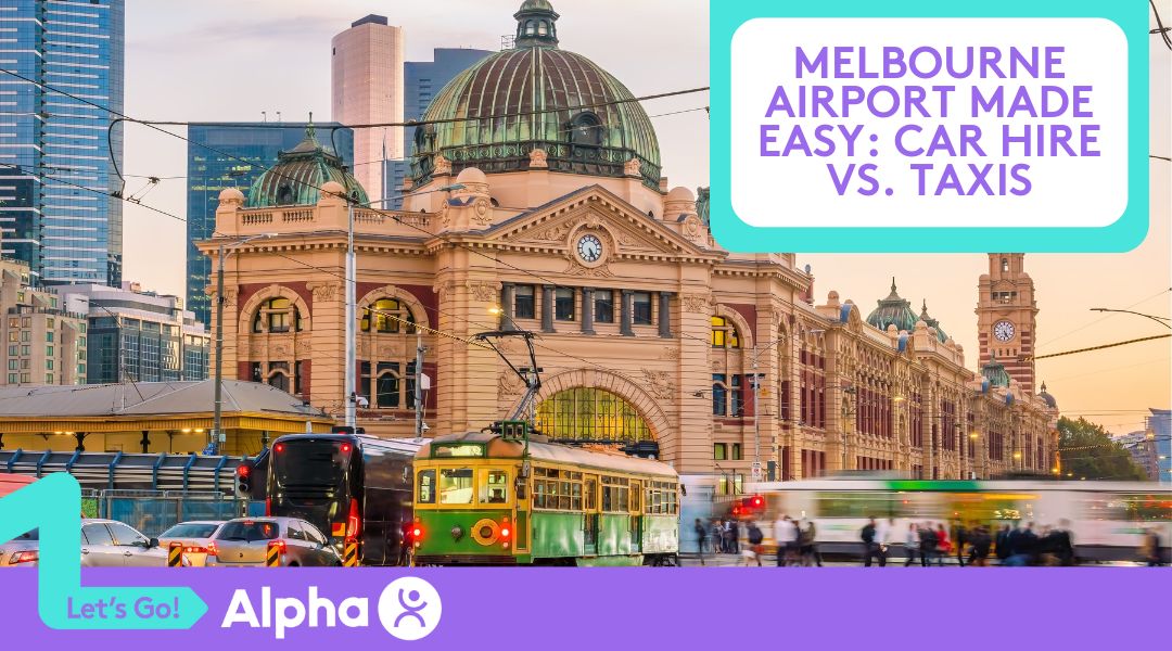 Melbourne Airport Made Easy Car Hire vs. Taxis - Blog