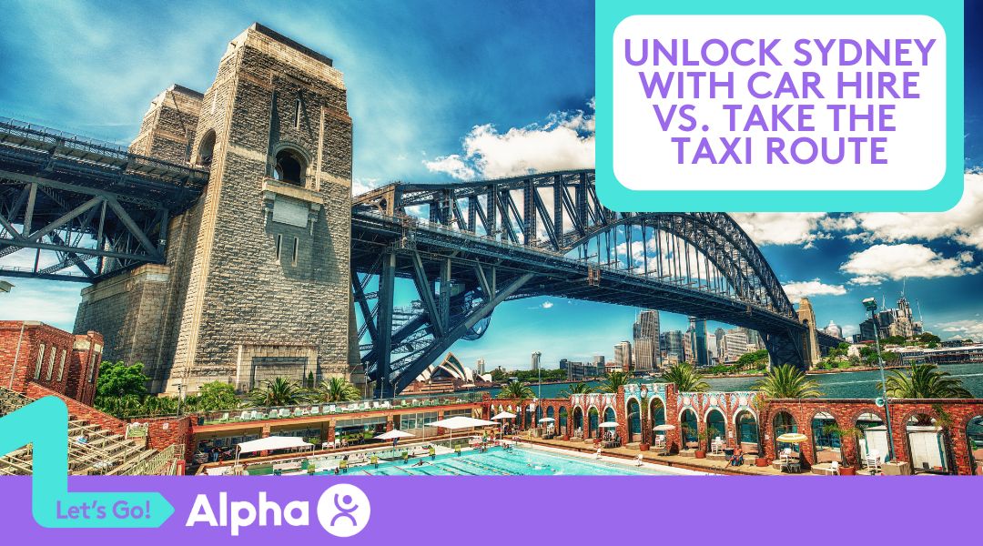 Unlock Sydney with Car Hire vs. Take the Taxi Route