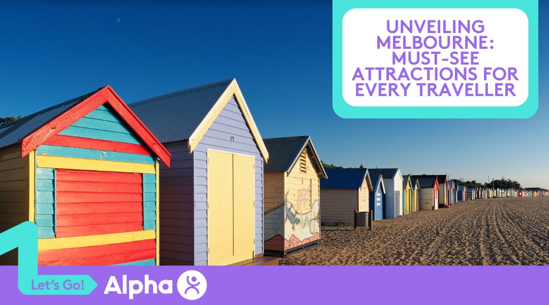Unveiling Melbourne Must-See Attractions for Every Traveller - Blog