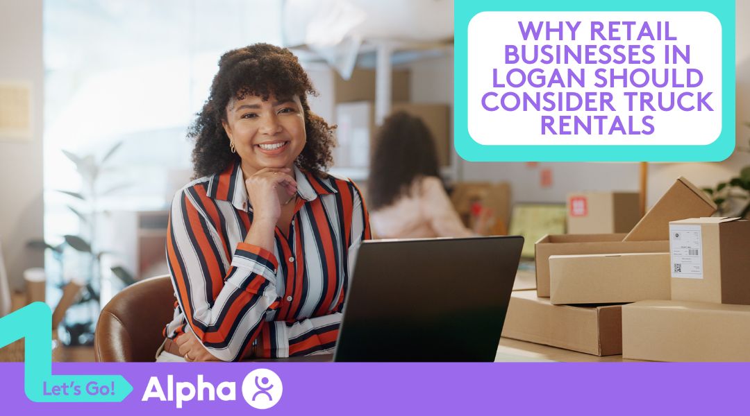 Why Retail Businesses in Logan Should Consider Truck Rentals - Blog