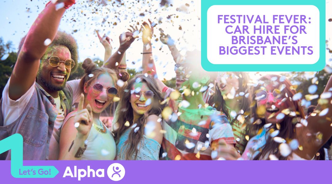 Festival Fever Car Hire for Brisbane’s Biggest Events - Blog
