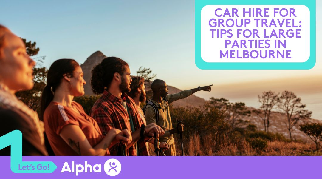 Car Hire for Group Travel Tips for Large Parties in Melbourne - Blog