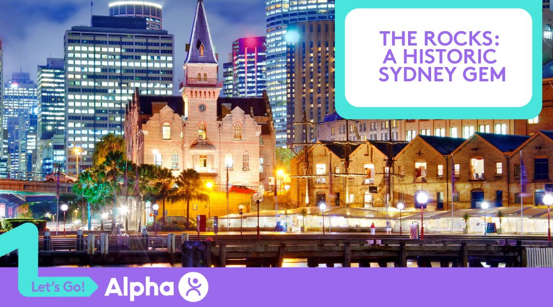 The Rocks A Historic Sydney Gem - Blog