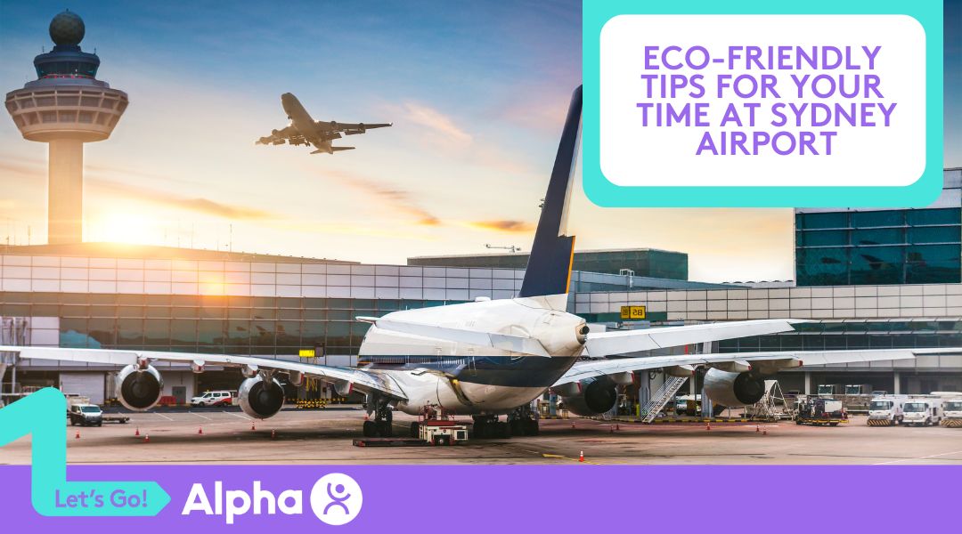 Eco-Friendly Tips for Your Time at Sydney Airport - blog