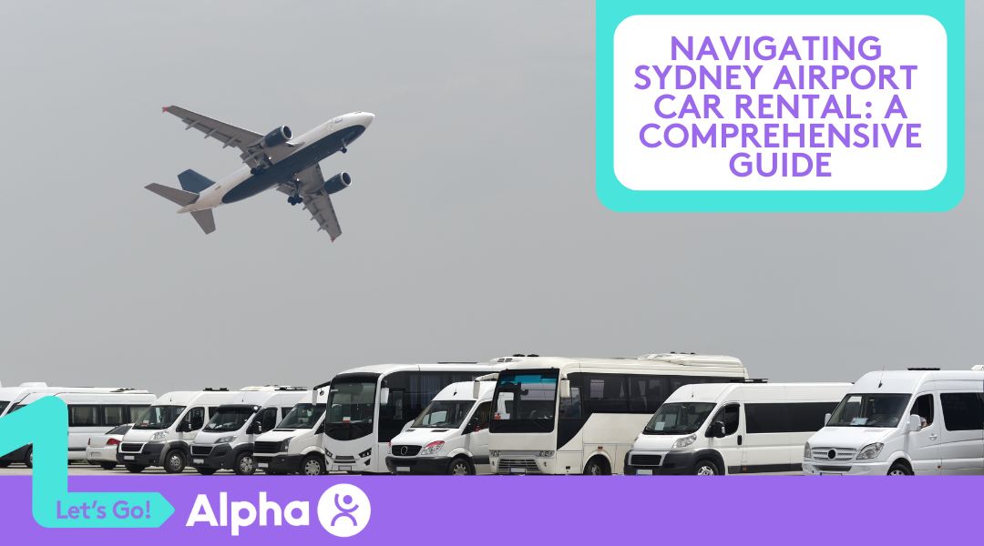 Navigating Sydney Airport Car Rental A Comprehensive Guide - Blog