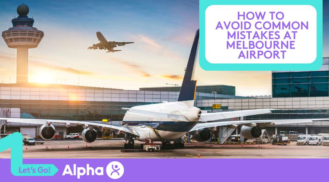 How to Avoid Common Mistakes at Melbourne Airport - Blog