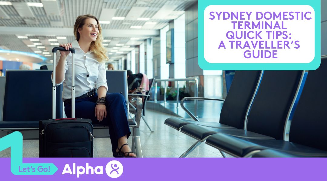 Sydney Domestic Terminal Quick Tips A Traveller’s Guide - Blog
