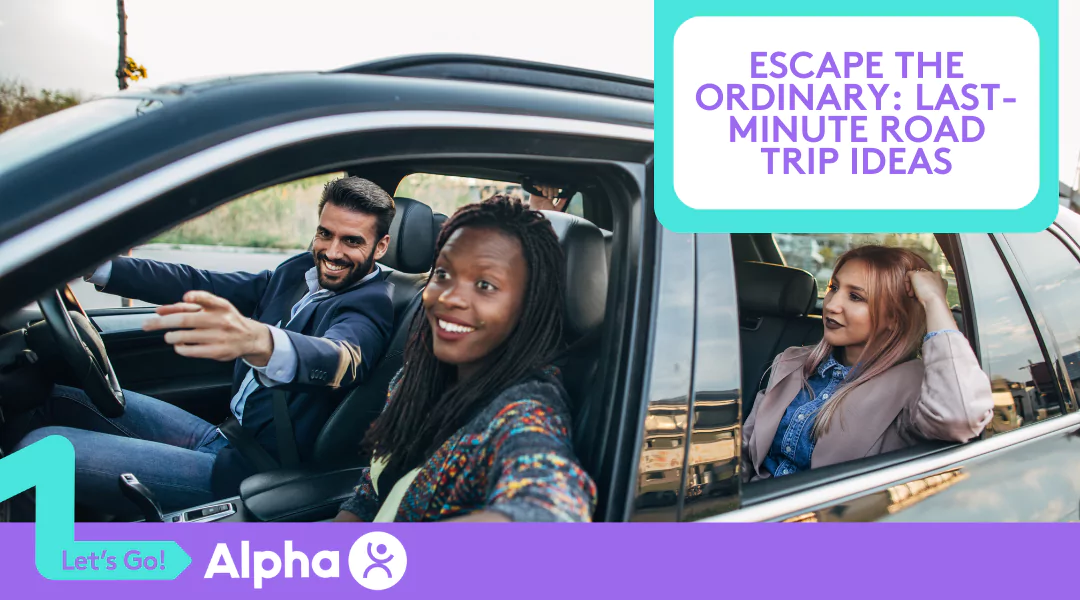 escape-the-ordinary-last-minute-road-trip-ideas-blog