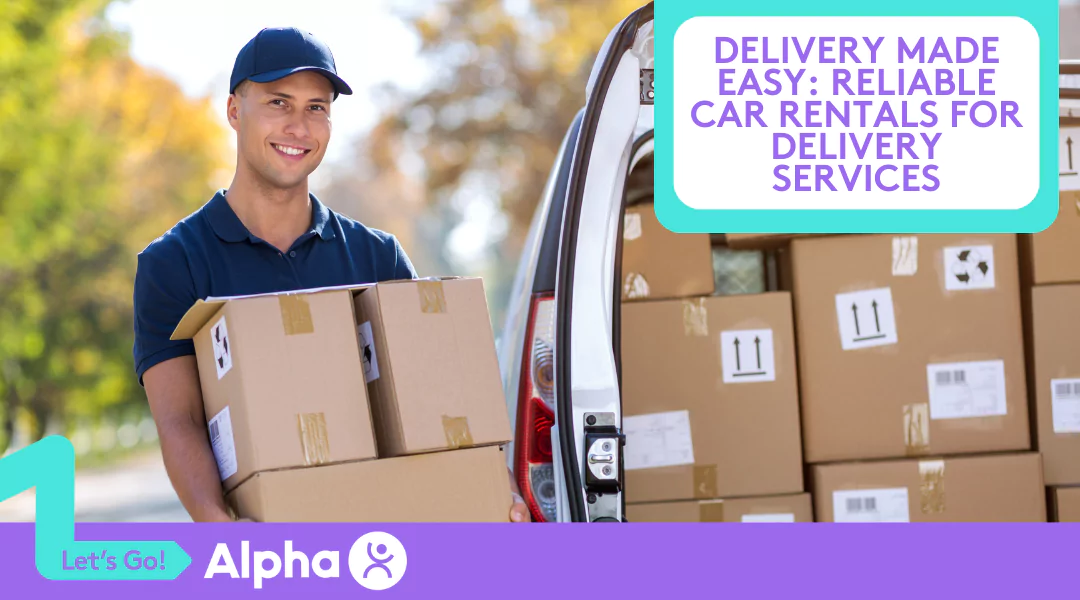 Delivery Made Easy Reliable Car Rentals for Delivery Services - Blog