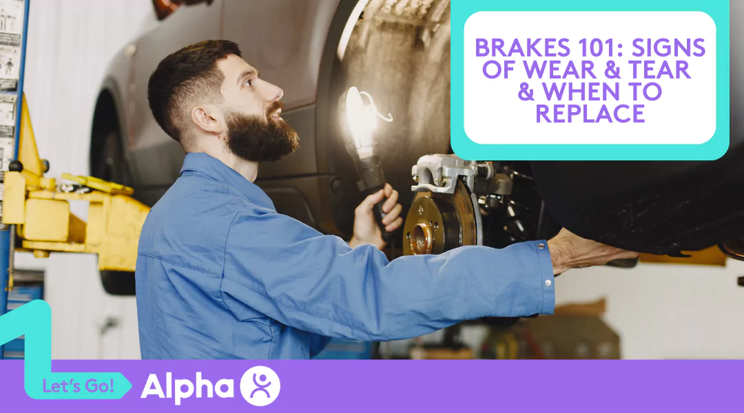 Brakes 101 Signs of Wear & Tear & When to Replace - Blog