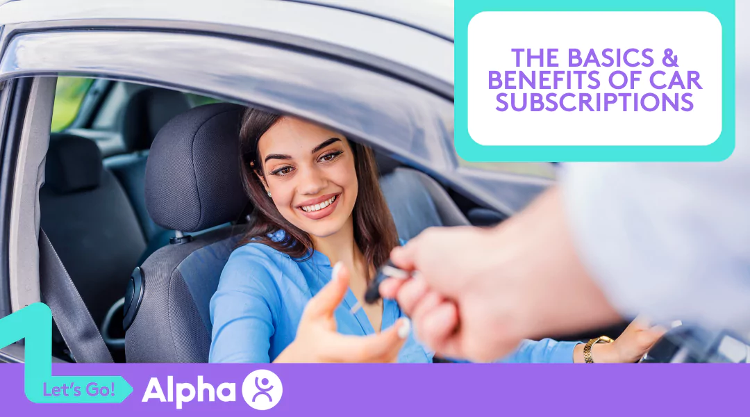 The Basics & Benefits of Car Subscriptions